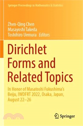 Dirichlet Forms and Related Topics: In Honor of Masatoshi Fukushima's Beiju, Iwdfrt 2022, Osaka, Japan, August 22-26