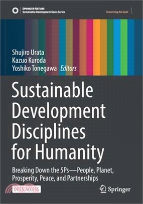 Sustainable Development Disciplines for Humanity: Breaking Down the 5ps--People, Planet, Prosperity, Peace, and Partnerships