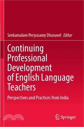 Continuing Professional Development of English Language Teachers: Perspectives and Practices from India