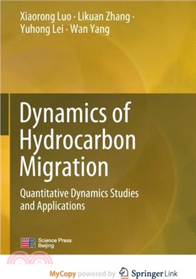 Dynamics of Hydrocarbon Migration：Quantitative Dynamics Studies and Applications