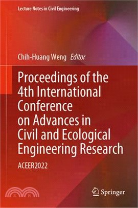 Proceedings of the 4th International Conference on Advances in Civil and Ecological Engineering Research: Aceer2022