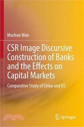 Csr Image Discursive Construction of Banks and the Effects on Capital Markets: Comparative Study of China and Us