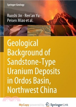 Geological Background of Sandstone-Type Uranium Deposits in Ordos Basin, Northwest China