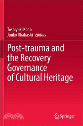 Post-Trauma and the Recovery Governance of Cultural Heritage