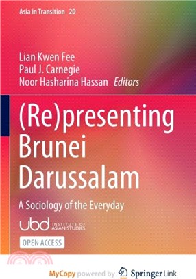 (Re)presenting Brunei Darussalam：A Sociology of the Everyday