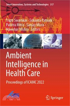 Ambient Intelligence in Health Care: Proceedings of Icaihc 2022