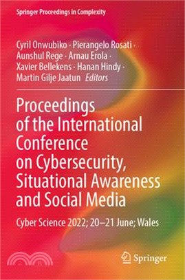 Proceedings of the International Conference on Cybersecurity, Situational Awareness and Social Media: Cyber Science 2022; 20-21 June; Wales