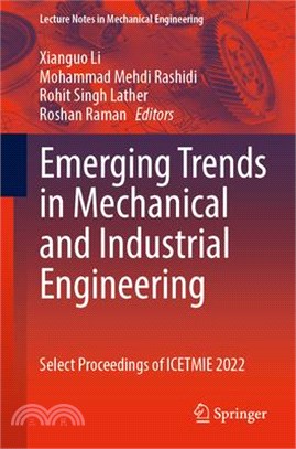 Emerging Trends in Mechanical and Industrial Engineering: Select Proceedings of Icetmie 2022