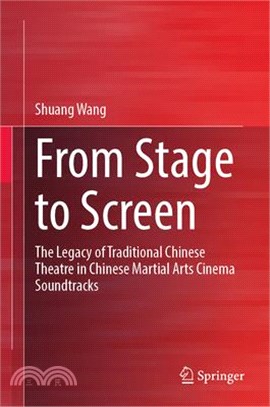 From Stage to Screen: The Legacy of Traditional Chinese Theatre in Chinese Martial Arts Cinema Soundtracks