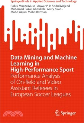 Data Mining and Machine Learning in High-Performance Sport: Performance Analysis of On-Field and Video Assistant Referees in European Soccer Leagues