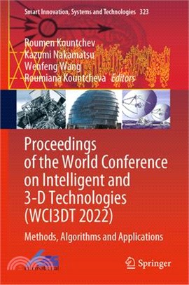 Proceedings of the World Conference on Intelligent and 3-D Technologies (Wci3dt 2022): Methods, Algorithms and Applications