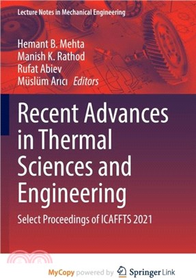 Recent Advances in Thermal Sciences and Engineering：Select Proceedings of ICAFFTS 2021
