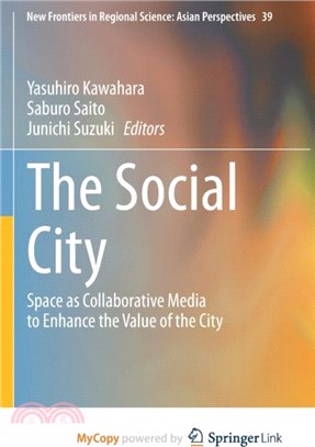 The Social City：Space as Collaborative Media to Enhance the Value of the City