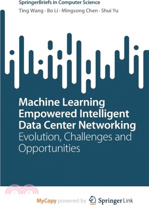 Machine Learning Empowered Intelligent Data Center Networking：Evolution, Challenges and Opportunities