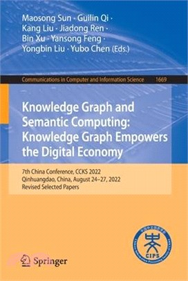 Knowledge Graph and Semantic Computing: Knowledge Graph Empowers the Digital Economy: 7th China Conference, Ccks 2022, Qinhuangdao, China, August 24-2