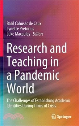 Research and Teaching in a Pandemic World: The Challenges of Establishing Academic Identities During Times of Crisis