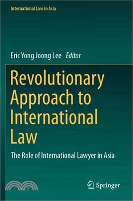 Revolutionary Approach to International Law: The Role of International Lawyer in Asia