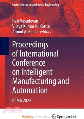 Proceedings of International Conference on Intelligent Manufacturing and Automation：ICIMA 2022