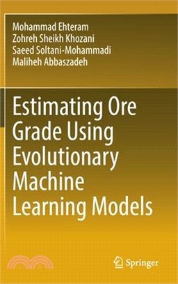 Estimating Ore Grade Using Evolutionary Machine Learning Models