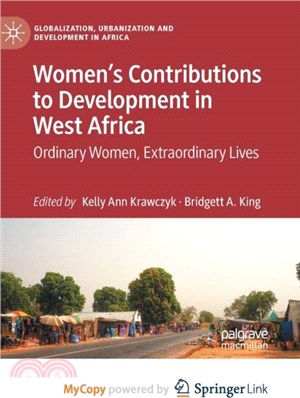 Women's Contributions to Development in West Africa：Ordinary Women, Extraordinary Lives