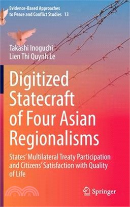 Digitized Statecraft of Four Asian Regionalisms: States' Multilateral Treaty Participation and Citizens' Satisfaction with Quality of Life