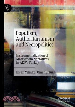 Populism, Authoritarianism and Necropolitics: Instrumentalization of Martyrdom Narratives in Akp's Turkey