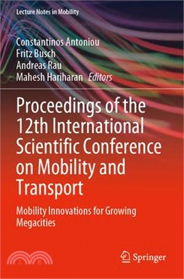 Proceedings of the 12th International Scientific Conference on Mobility and Transport: Mobility Innovations for Growing Megacities