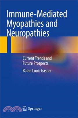 Immune-Mediated Myopathies and Neuropathies: Current Trends and Future Prospects