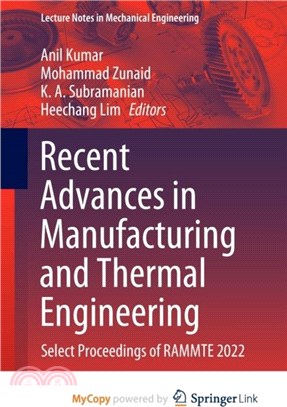 Recent Advances in Manufacturing and Thermal Engineering：Select Proceedings of RAMMTE 2022
