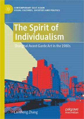 The Spirit of Individualism: Shanghai Avant-Garde Art in the 1980s
