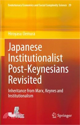 Japanese Institutionalist Post-Keynesians Revisited: Inheritance from Marx, Keynes and Institutionalism