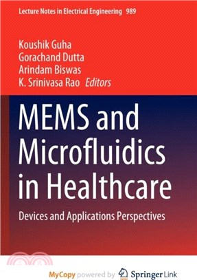 MEMS and Microfluidics in Healthcare：Devices and Applications Perspectives