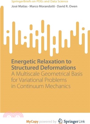 Energetic Relaxation to Structured Deformations：A Multiscale Geometrical Basis for Variational Problems in Continuum Mechanics