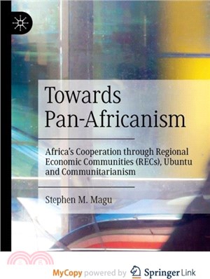 Towards Pan-Africanism：Africa's Cooperation through Regional Economic Communities (RECs), Ubuntu and Communitarianism