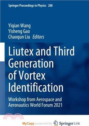 Liutex and Third Generation of Vortex Identification：Workshop from Aerospace and Aeronautics World Forum 2021