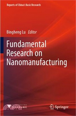 Fundamental Research on Nanomanufacturing