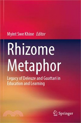 Rhizome Metaphor: Legacy of Deleuze and Guattari in Education and Learning