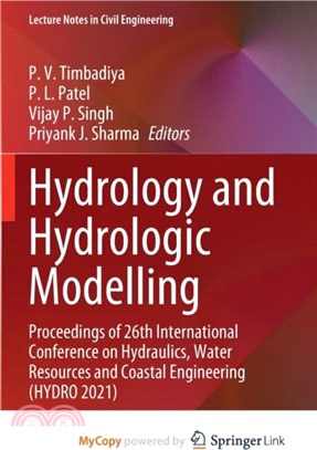 Hydrology and Hydrologic Modelling：Proceedings of 26th International Conference on Hydraulics, Water Resources and Coastal Engineering (HYDRO 2021)