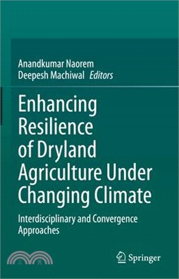 Enhancing Resilience of Dryland Agriculture Under Changing Climate: Interdisciplinary and Convergence Approaches