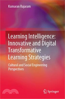 Learning Intelligence: Innovative and Digital Transformative Learning Strategies: Cultural and Social Engineering Perspectives