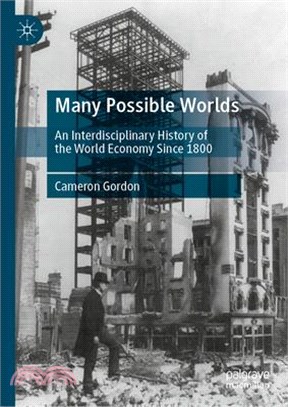 Many possible worldsan interdisciplinary history of the world economy since 1800 /