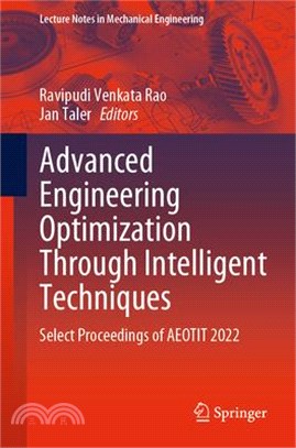 Advanced Engineering Optimization Through Intelligent Techniques: Select Proceedings of Aeotit 2022