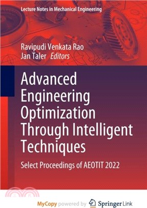 Advanced Engineering Optimization Through Intelligent Techniques：Select Proceedings of AEOTIT 2022