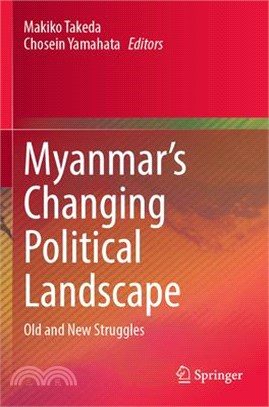 Myanmar's Changing Political Landscape: Old and New Struggles