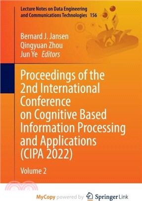 Proceedings of the 2nd International Conference on Cognitive Based Information Processing and Applications (CIPA 2022)：Volume 2