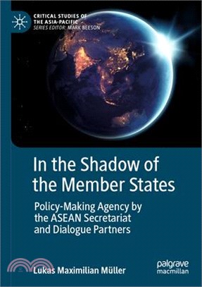 In the Shadow of the Member States: Policy-Making Agency by the ASEAN Secretariat and Dialogue Partners