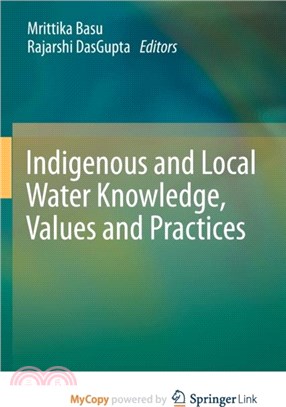 Indigenous and Local Water Knowledge, Values and Practices