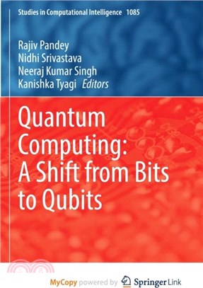 Quantum Computing：A Shift from Bits to Qubits