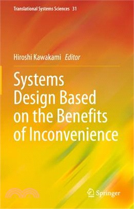 Systems Design Based on the Benefits of Inconvenience