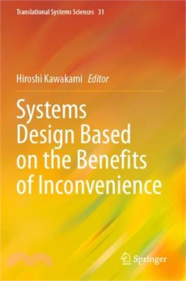 Systems Design Based on the Benefits of Inconvenience